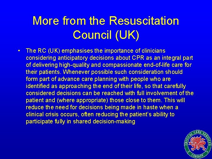 More from the Resuscitation Council (UK) • The RC (UK) emphasises the importance of