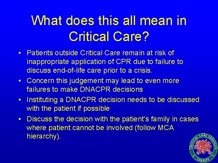 What does this all mean in Critical Care? • Patients outside Critical Care remain