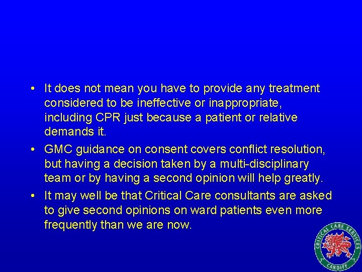  • It does not mean you have to provide any treatment considered to