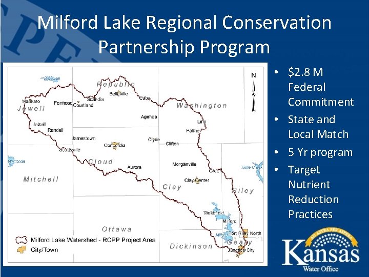 Milford Lake Regional Conservation Partnership Program • $2. 8 M Federal Commitment • State