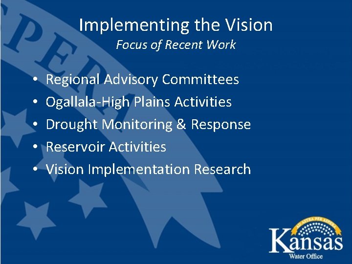 Implementing the Vision Focus of Recent Work • • • Regional Advisory Committees Ogallala-High