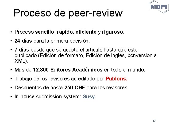 Proceso de peer-review • Proceso sencillo, rápido, eficiente y riguroso. • 24 días para