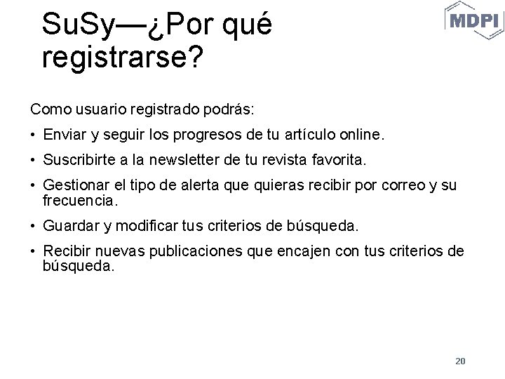 Su. Sy—¿Por qué registrarse? Como usuario registrado podrás: • Enviar y seguir los progresos