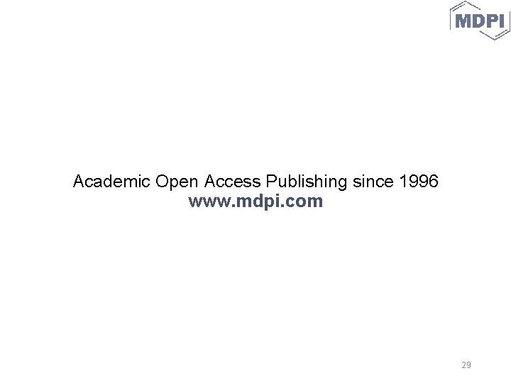 Academic Open Access Publishing since 1996 www. mdpi. com 29 