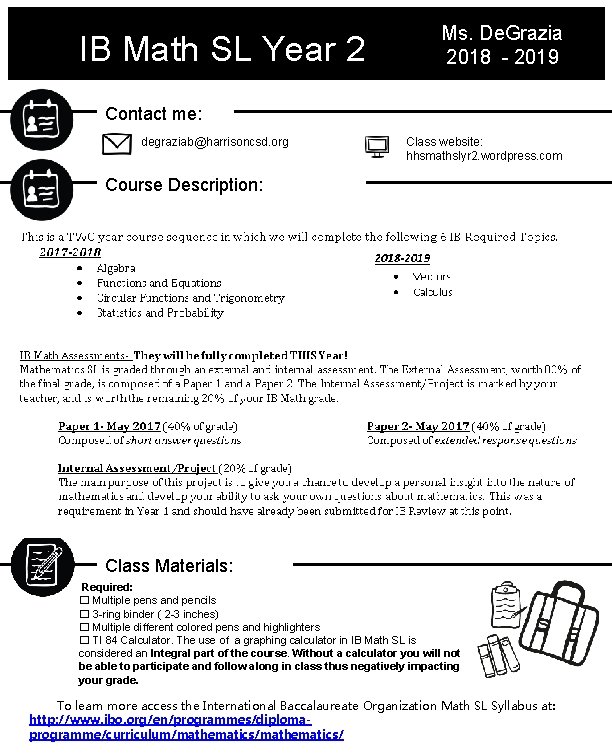 IB Math SL Year 2 Ms. De. Grazia 2018 - 2019 Contact me: degraziab@harrisoncsd.