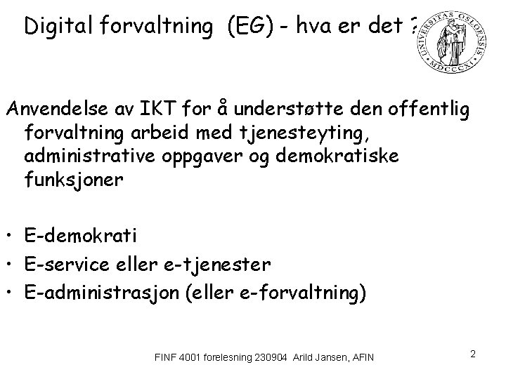 Digital forvaltning (EG) - hva er det ? Anvendelse av IKT for å understøtte