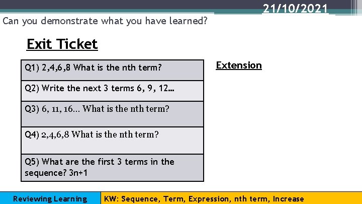 21/10/2021 Can you demonstrate what you have learned? Exit Ticket Q 1) 2, 4,