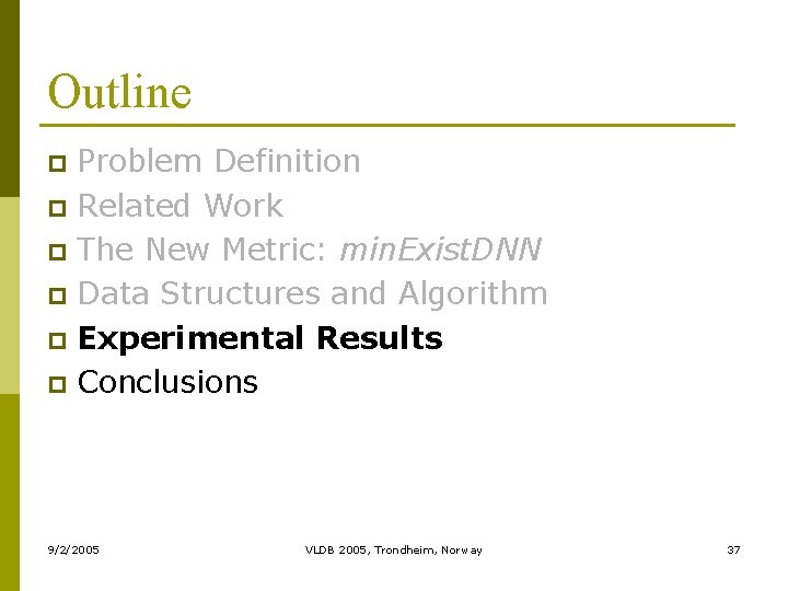 Outline Problem Definition p Related Work p The New Metric: min. Exist. DNN p