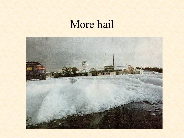 More hail 