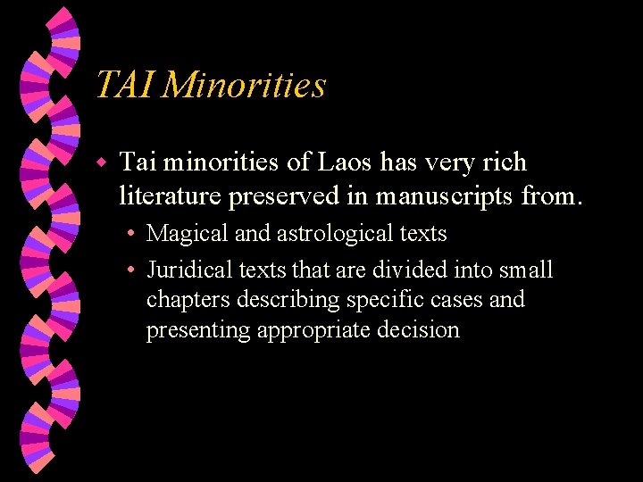 TAI Minorities w Tai minorities of Laos has very rich literature preserved in manuscripts