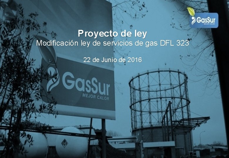 Proyecto de ley Modificación ley de servicios de gas DFL 323 22 de Junio