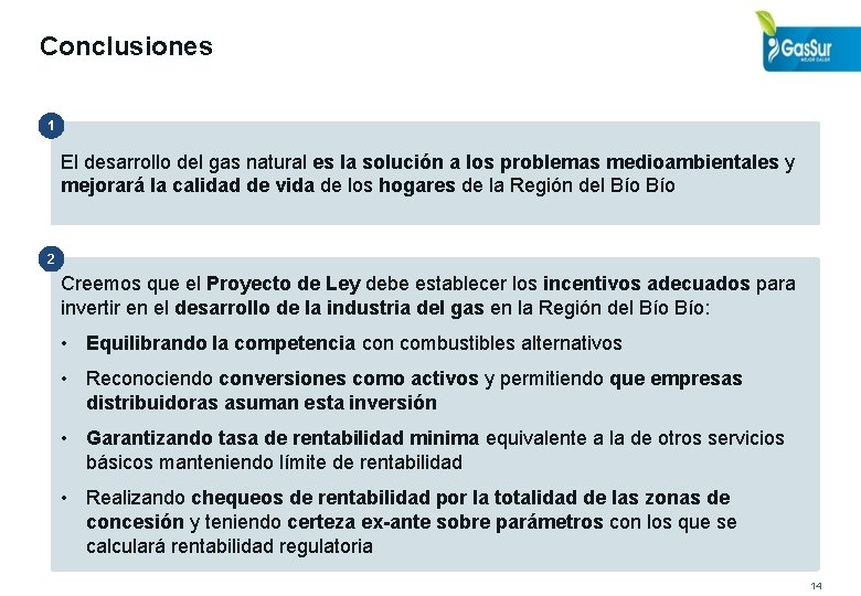 Conclusiones 1 El desarrollo del gas natural es la solución a los problemas medioambientales