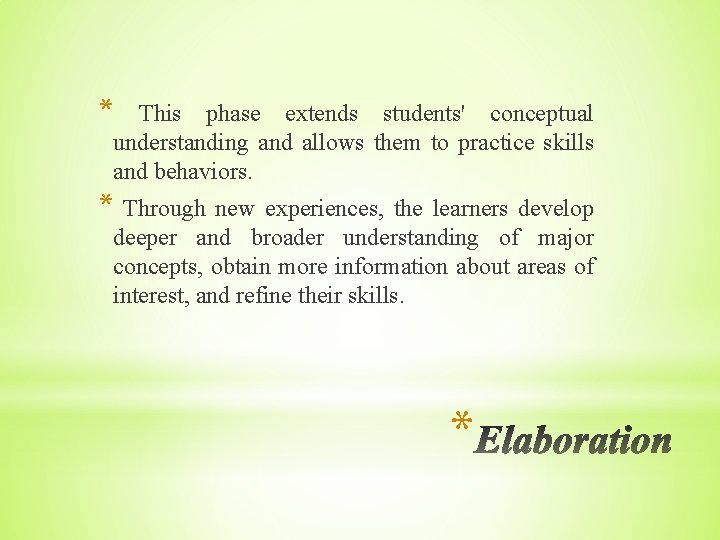 * This phase extends students' conceptual understanding and allows them to practice skills and