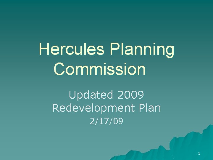 Hercules Planning Commission Updated 2009 Redevelopment Plan 2/17/09 1 