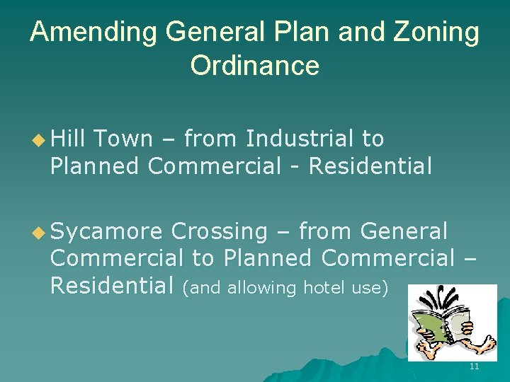 Amending General Plan and Zoning Ordinance u Hill Town – from Industrial to Planned