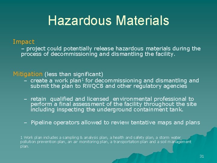 Hazardous Materials Impact – project could potentially release hazardous materials during the process of