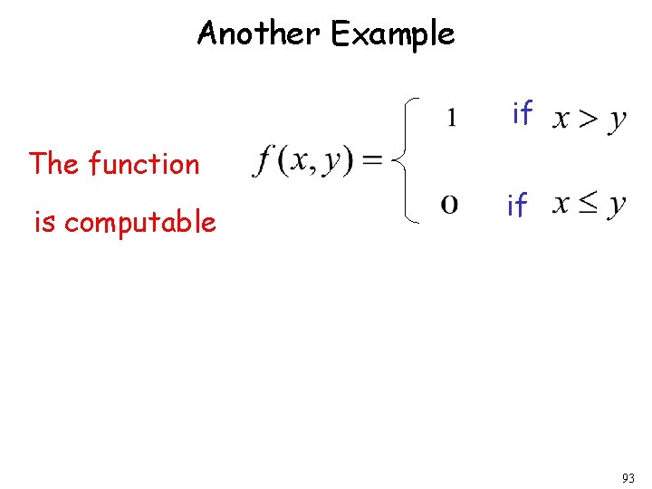 Another Example if The function is computable if 93 