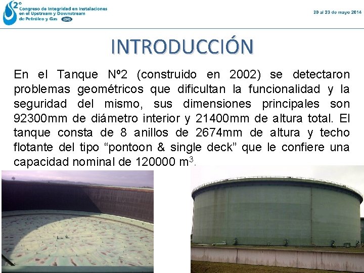 INTRODUCCIÓN En el Tanque Nº 2 (construido en 2002) se detectaron problemas geométricos que INTRODUCCIÓN En el Tanque Nº 2 (construido en 2002) se detectaron problemas geométricos que