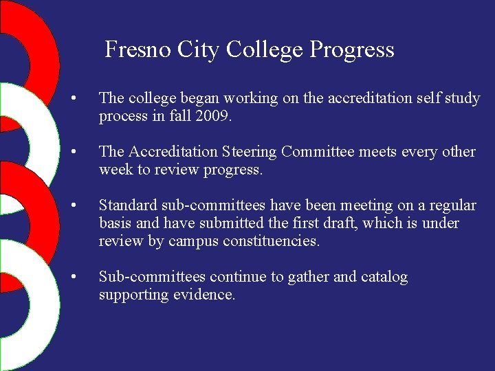 Fresno City College Progress • The college began working on the accreditation self study