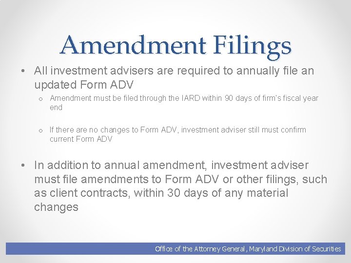 Amendment Filings • All investment advisers are required to annually file an updated Form