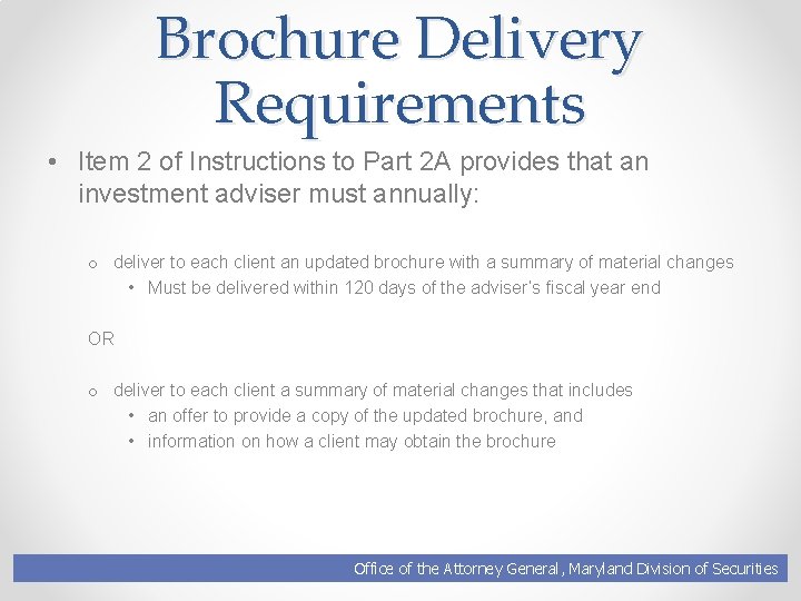 Brochure Delivery Requirements • Item 2 of Instructions to Part 2 A provides that