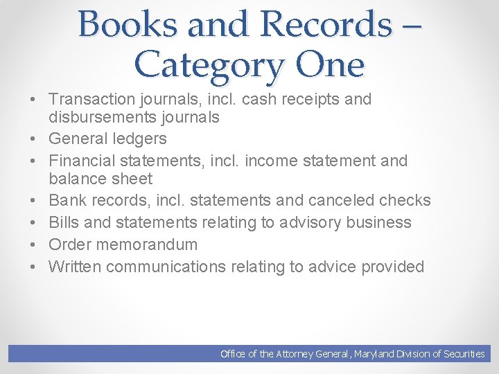 Books and Records – Category One • Transaction journals, incl. cash receipts and disbursements