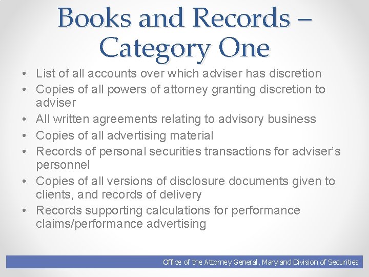 Books and Records – Category One • List of all accounts over which adviser