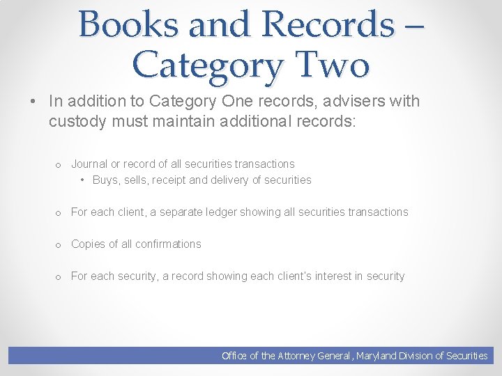 Books and Records – Category Two • In addition to Category One records, advisers