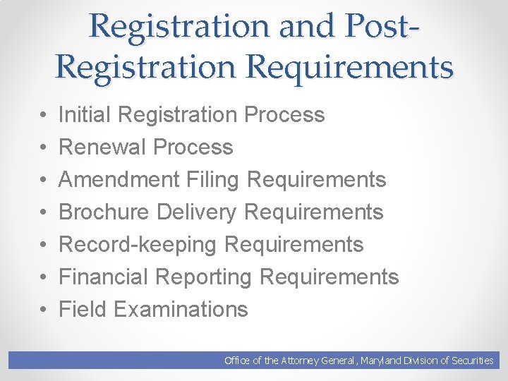 Registration and Post. Registration Requirements • • Initial Registration Process Renewal Process Amendment Filing