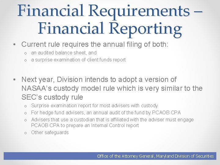 Financial Requirements – Financial Reporting • Current rule requires the annual filing of both: