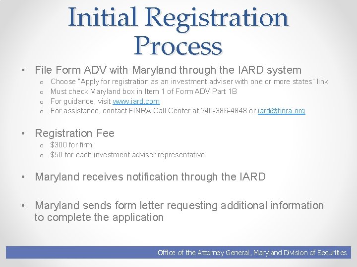 Initial Registration Process • File Form ADV with Maryland through the IARD system o