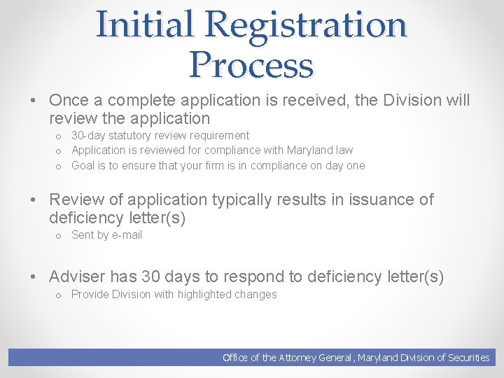 Initial Registration Process • Once a complete application is received, the Division will review