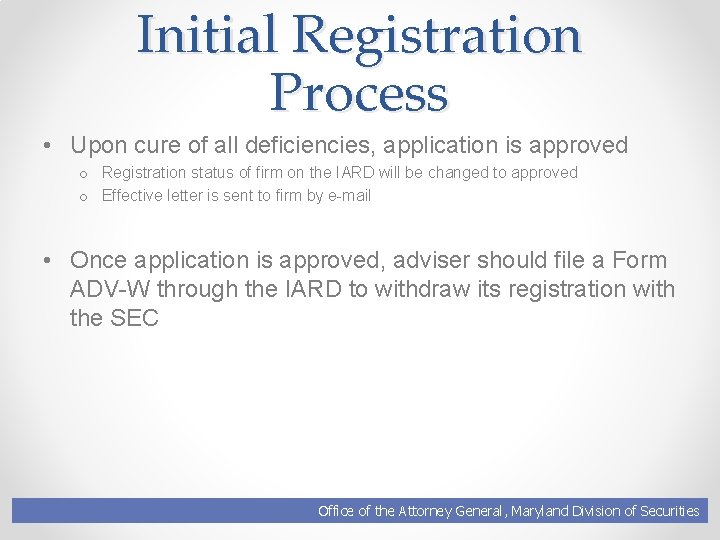 Initial Registration Process • Upon cure of all deficiencies, application is approved o Registration