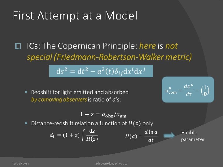 First Attempt at a Model � Hubble parameter 20 July 2018 4 th Cosmology