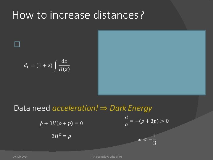 How to increase distances? � 20 July 2018 4 th Cosmology School, UJ 