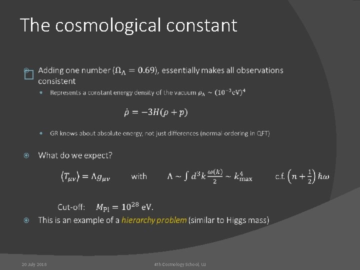The cosmological constant � 20 July 2018 4 th Cosmology School, UJ 