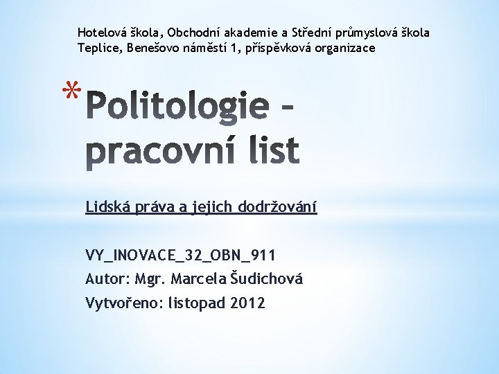 Hotelová škola, Obchodní akademie a Střední průmyslová škola Teplice, Benešovo náměstí 1, příspěvková organizace