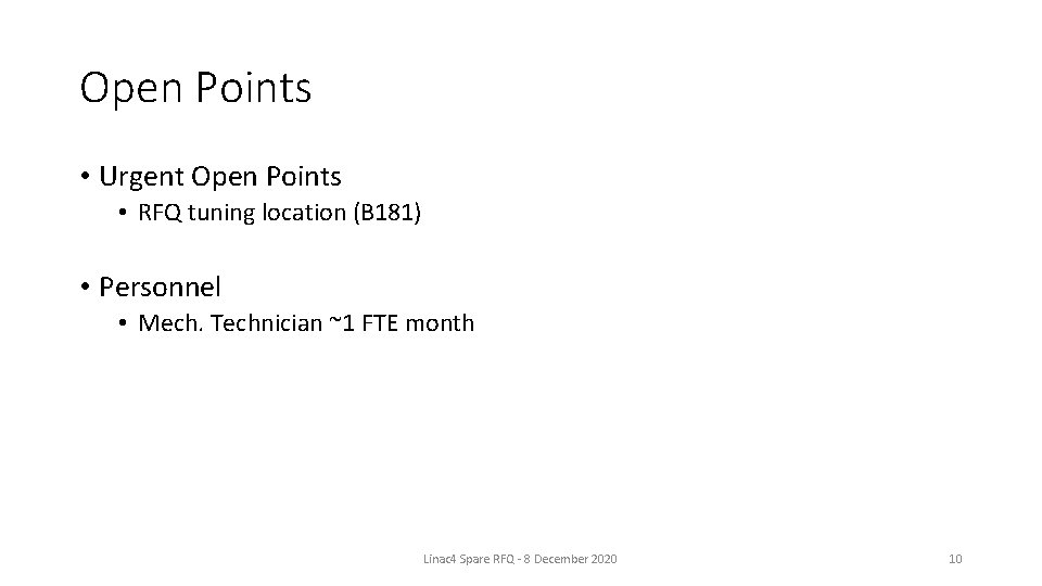 Open Points • Urgent Open Points • RFQ tuning location (B 181) • Personnel