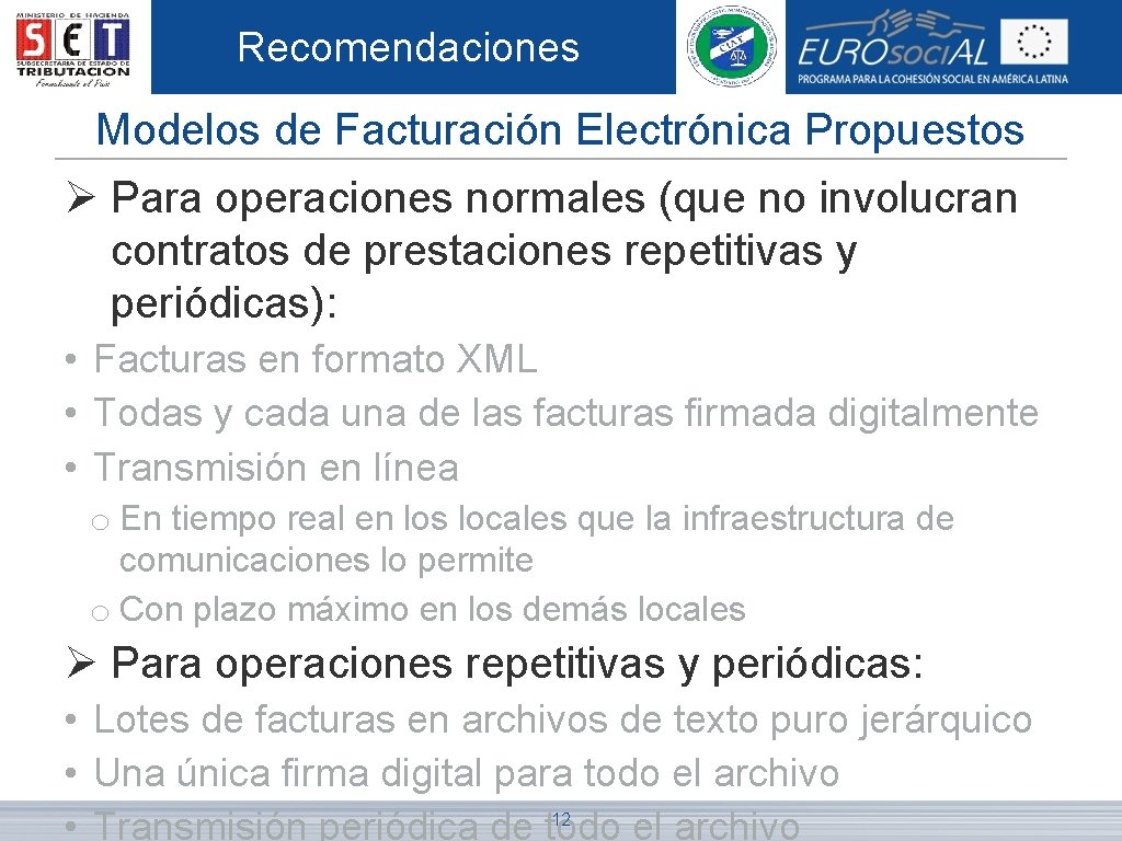 Recomendaciones Modelos de Facturación Electrónica Propuestos Ø Para operaciones normales (que no involucran contratos