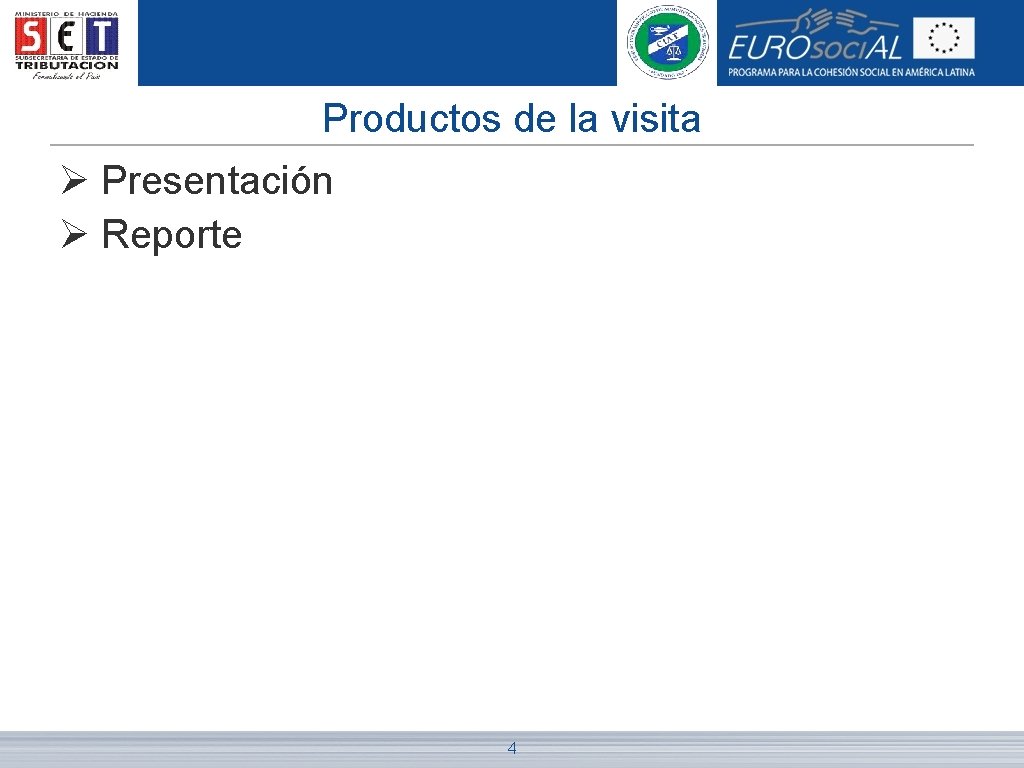 Productos de la visita Ø Presentación Ø Reporte 4 