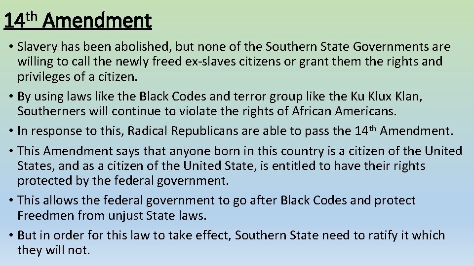 14 th Amendment • Slavery has been abolished, but none of the Southern State