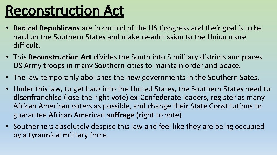 Reconstruction Act • Radical Republicans are in control of the US Congress and their