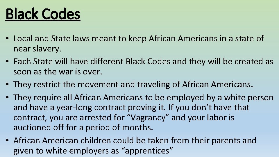 Black Codes • Local and State laws meant to keep African Americans in a