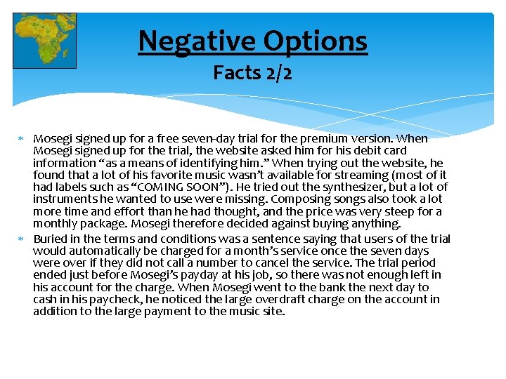 Negative Options Facts 2/2 Mosegi signed up for a free seven-day trial for the