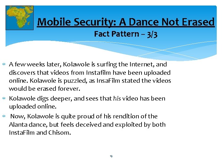 Mobile Security: A Dance Not Erased Fact Pattern – 3/3 A few weeks later,