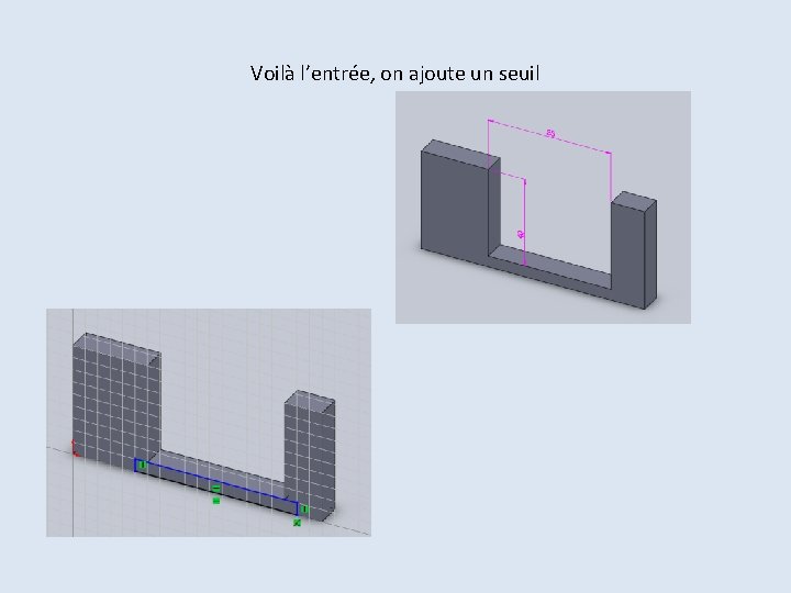 Voilà l’entrée, on ajoute un seuil 