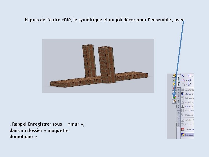 Et puis de l’autre côté, le symétrique et un joli décor pour l’ensemble ,