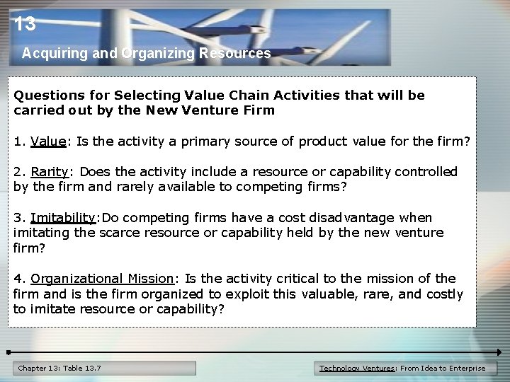 13 Acquiring and Organizing Resources Questions for Selecting Value Chain Activities that will be