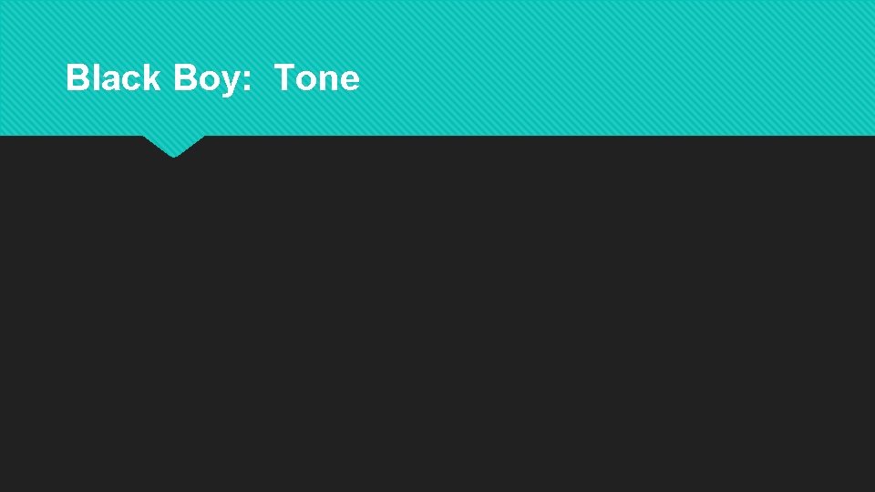Black Boy: Tone 