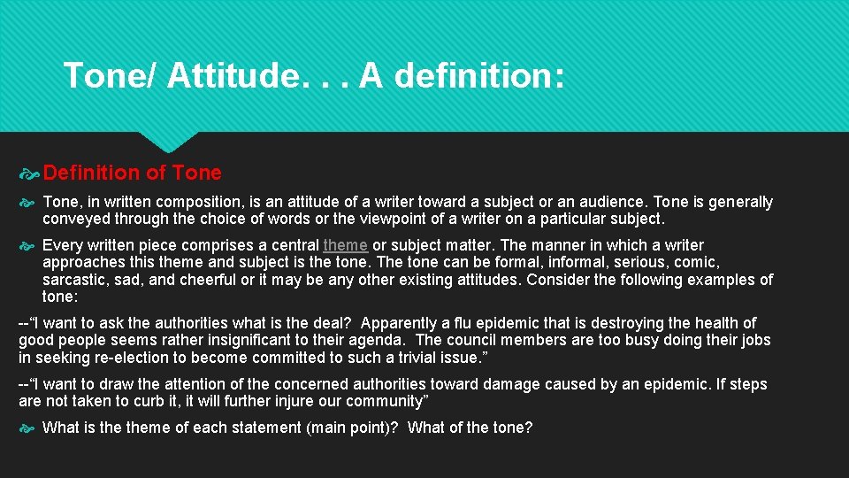 Tone/ Attitude. . . A definition: Definition of Tone, in written composition, is an